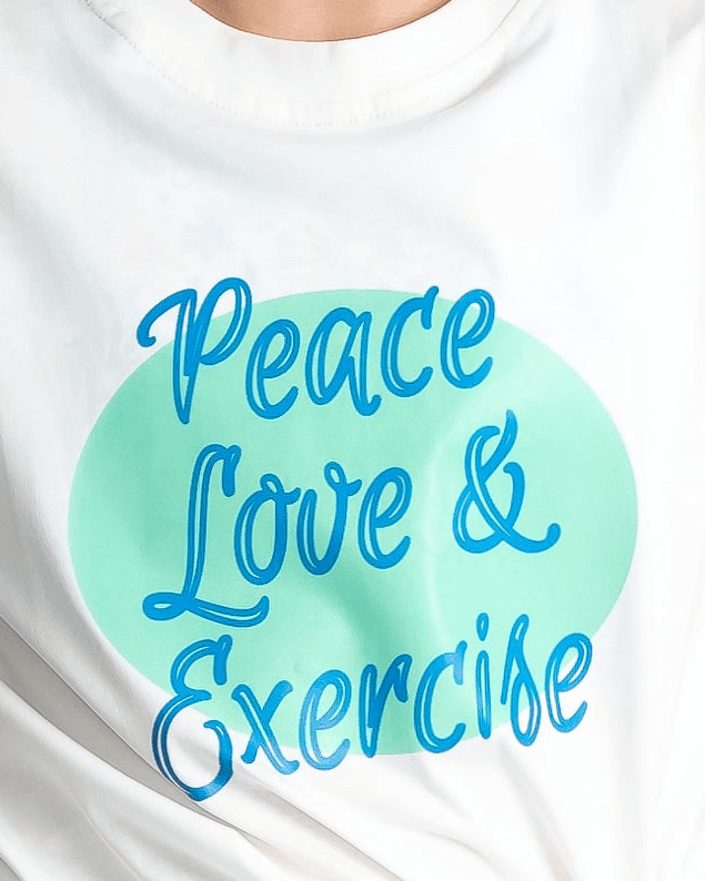 White t-shirt with 'Peace Love & Exercise' text on a light blue circle